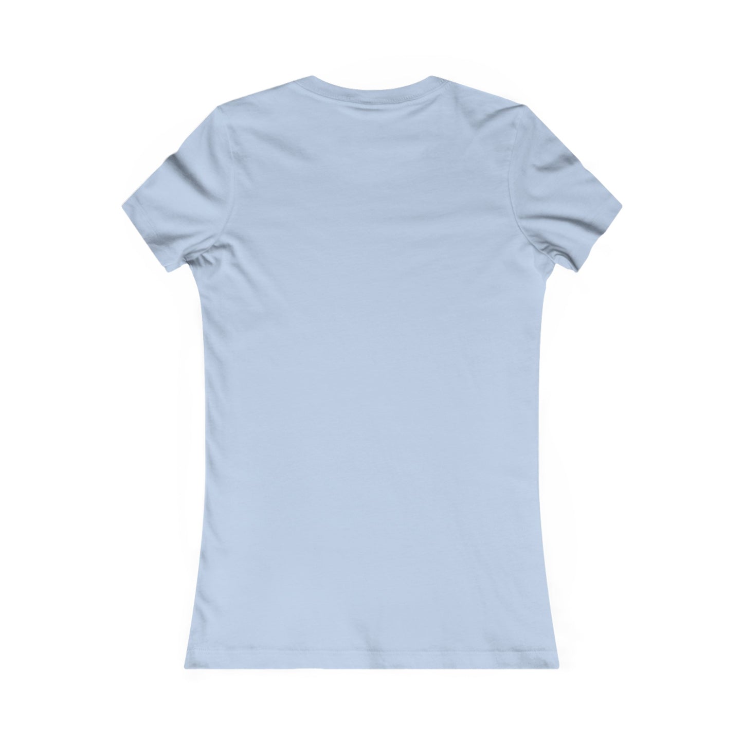 Is there a Nurse in the house? Going to the doctor does not have to be scary! Women's Favorite Tee